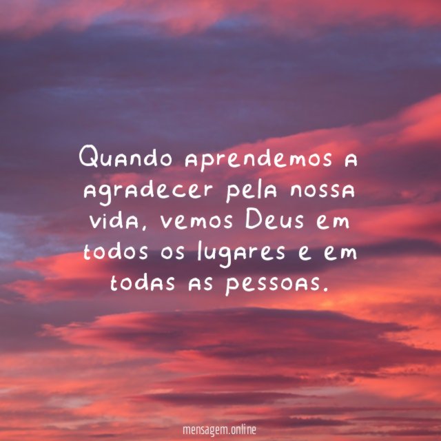 Quando aprendemos a agradecer pela nossa vida
