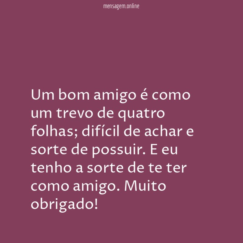 Um bom amigo é como um trevo de quatro folhas