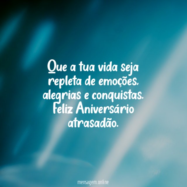 Que a tua vida seja repleta de emoções