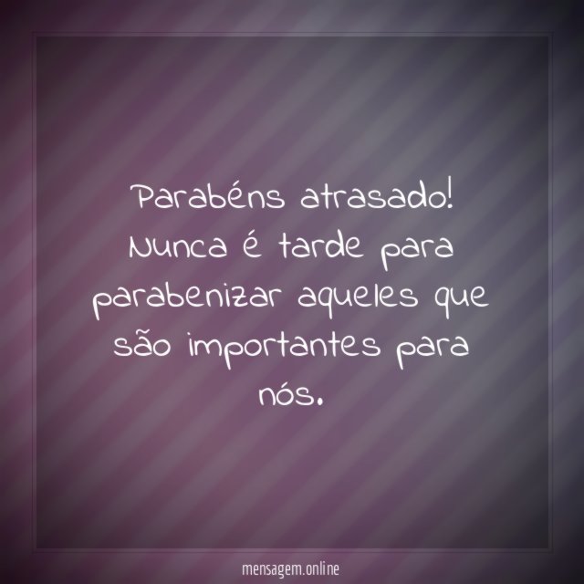 Parabéns atrasado