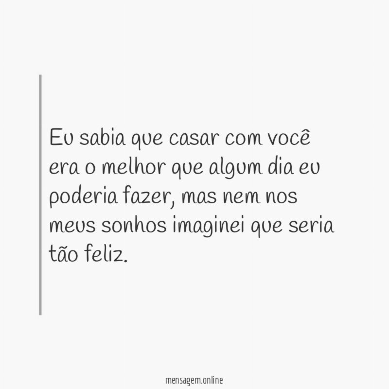 Eu sabia que casar com você era