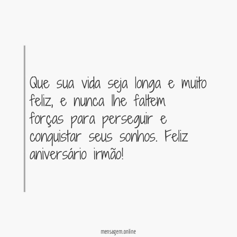 Que sua vida seja longa e muito feliz