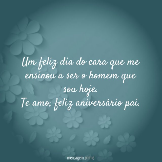 Um feliz dia do cara que me ensinou