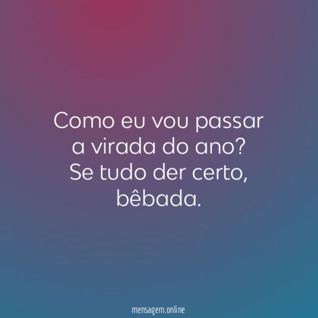 Como eu vou passar a virada do ano