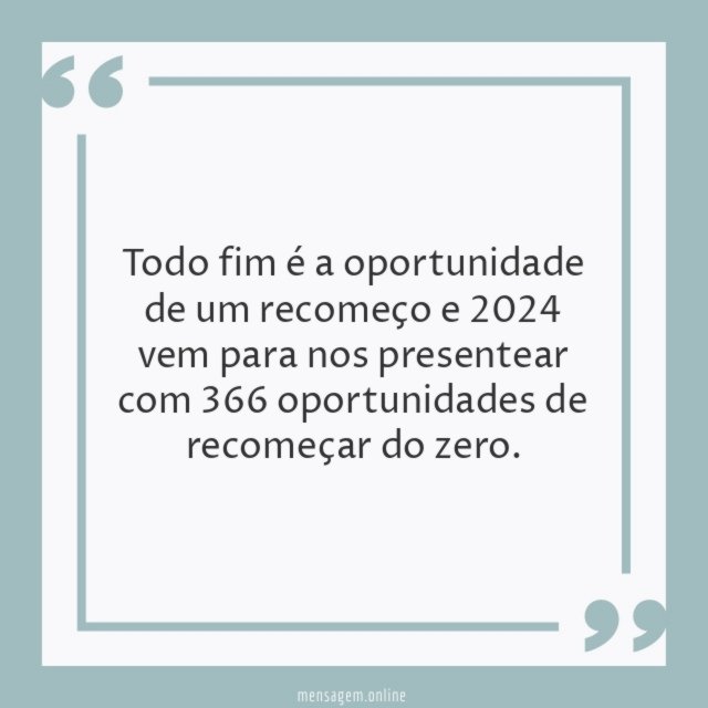 Todo fim é a oportunidade de um recomeço