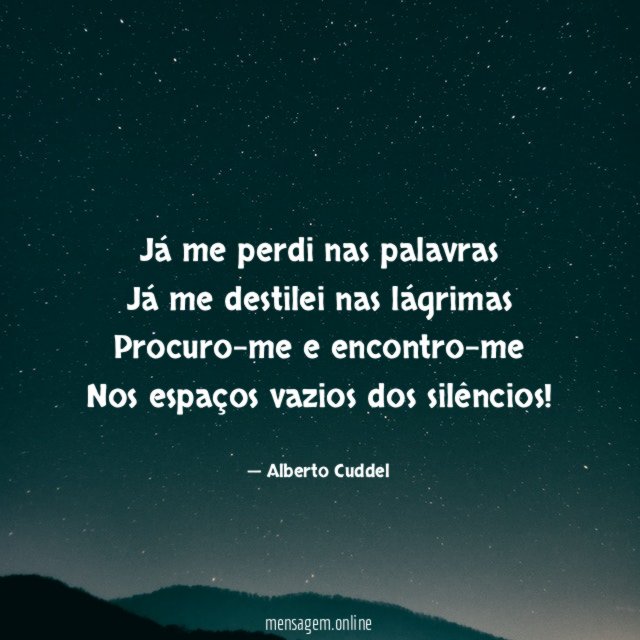 Já me perdi nas palavras Já me destilei nas