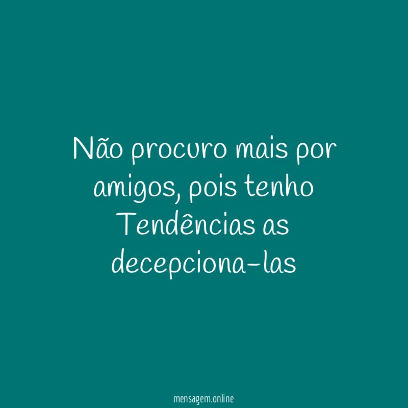 Não procuro mais por amigos