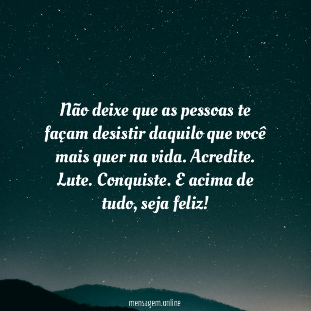 Não deixe que as pessoas te façam desistir