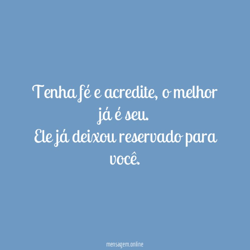 Tenha fé e acredite