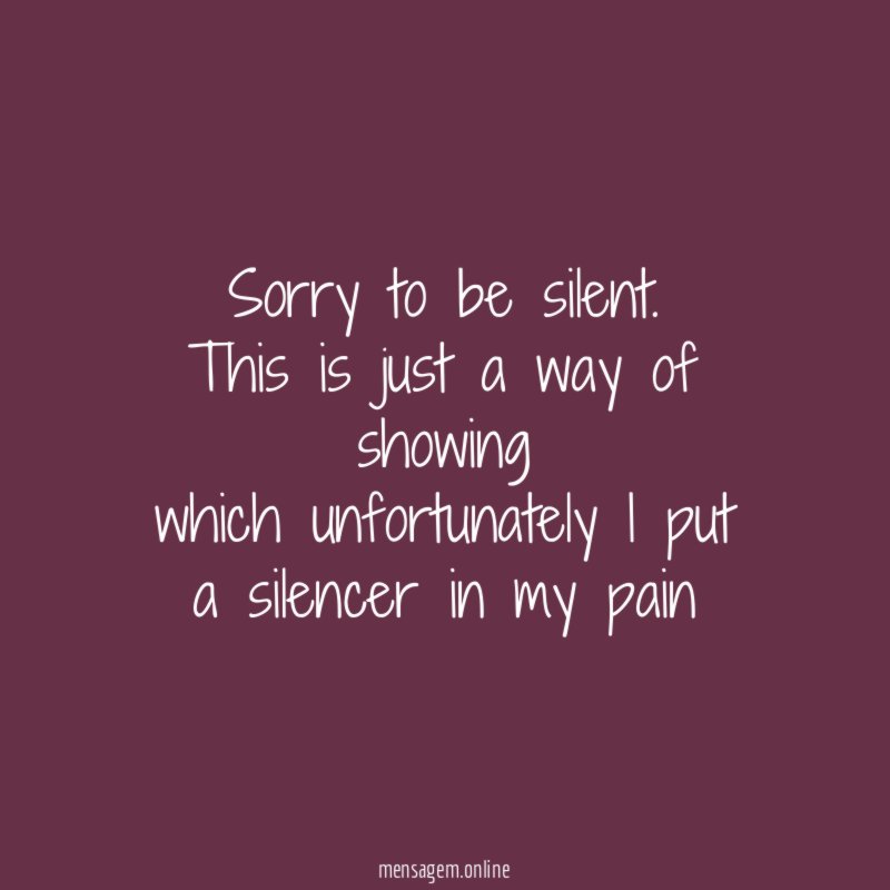 Sorry to be silent
