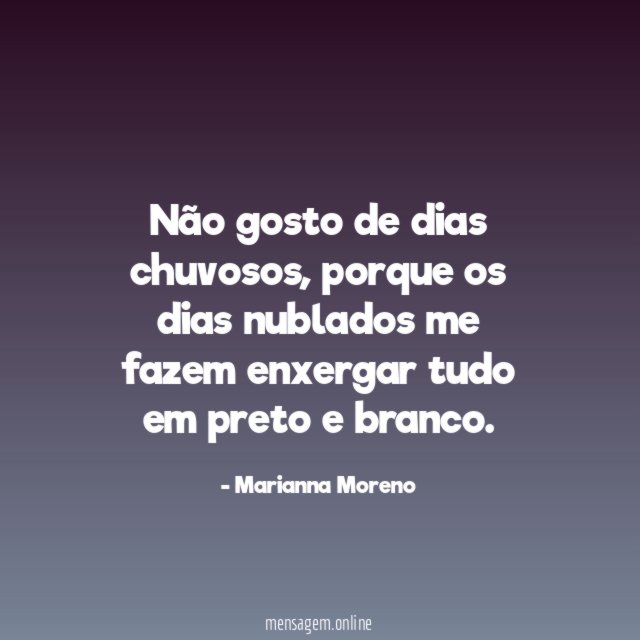 Não gosto de dias chuvosos