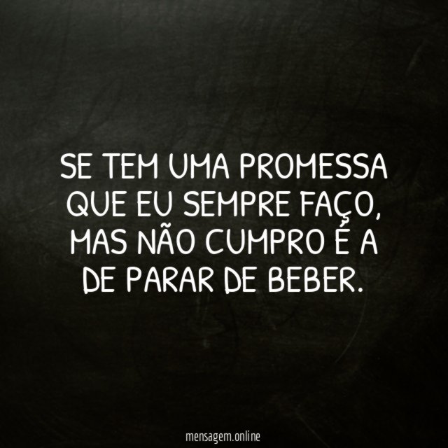 Se tem uma promessa que eu sempre faço
