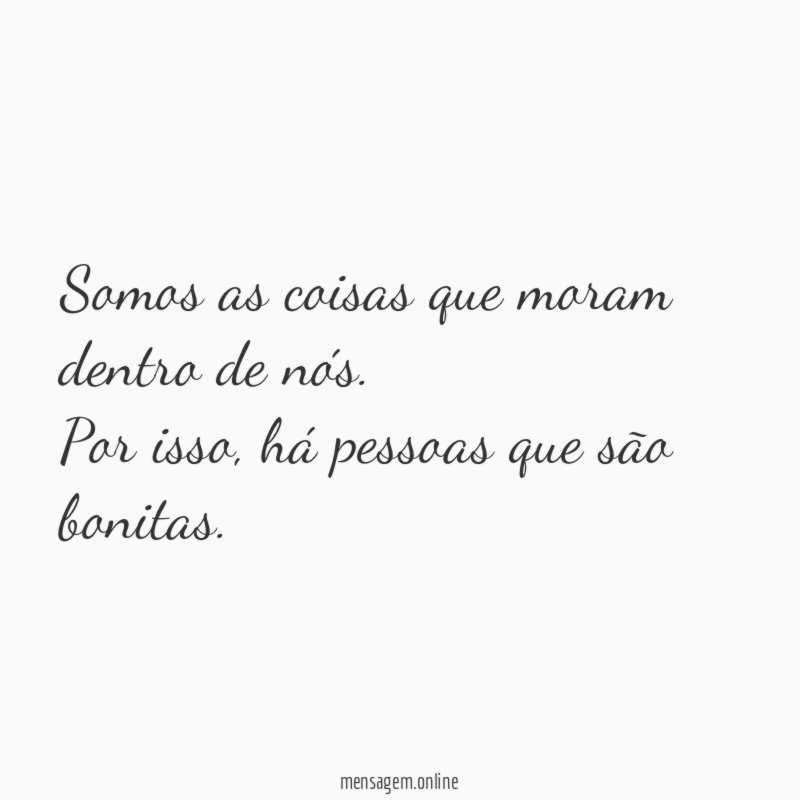 Somos as coisas que moram dentro de nós