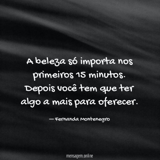 A beleza só importa nos primeiros 15 minutos
