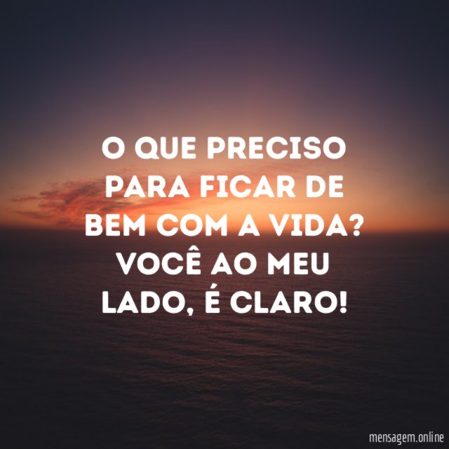 O que preciso para ficar de bem com a vida