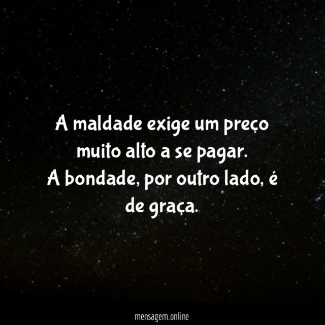 A maldade exige um preço muito alto a se pagar