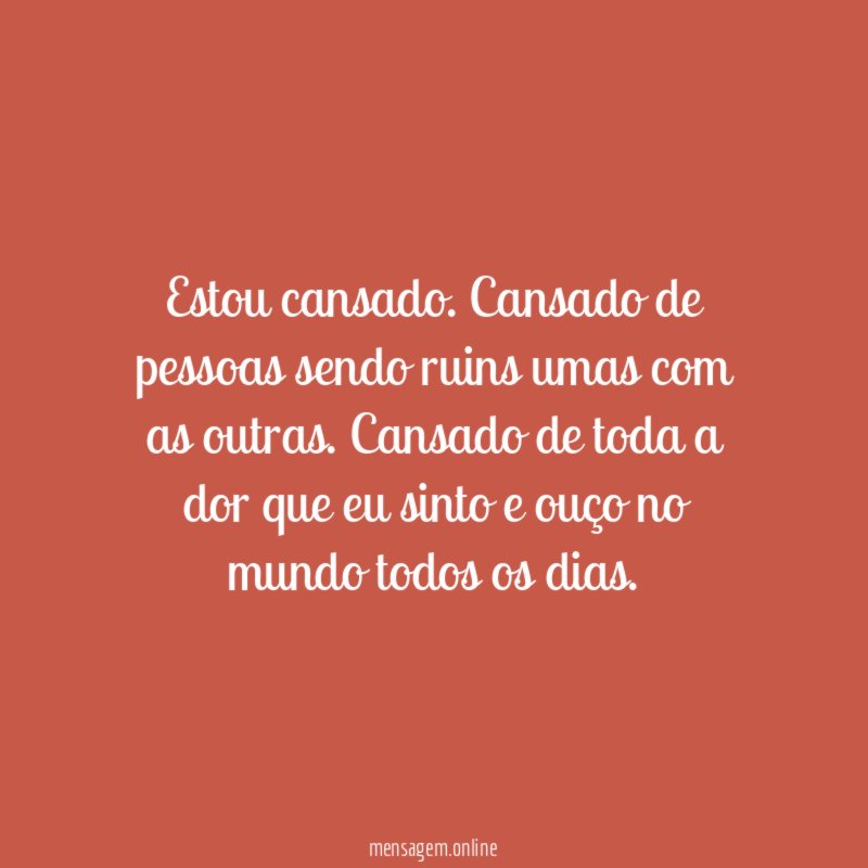Estou cansado