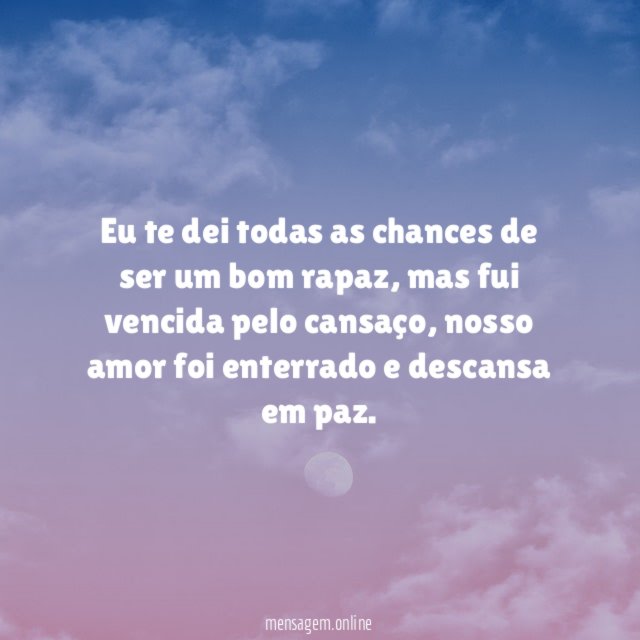 Eu te dei todas as chances de ser um bom rapaz