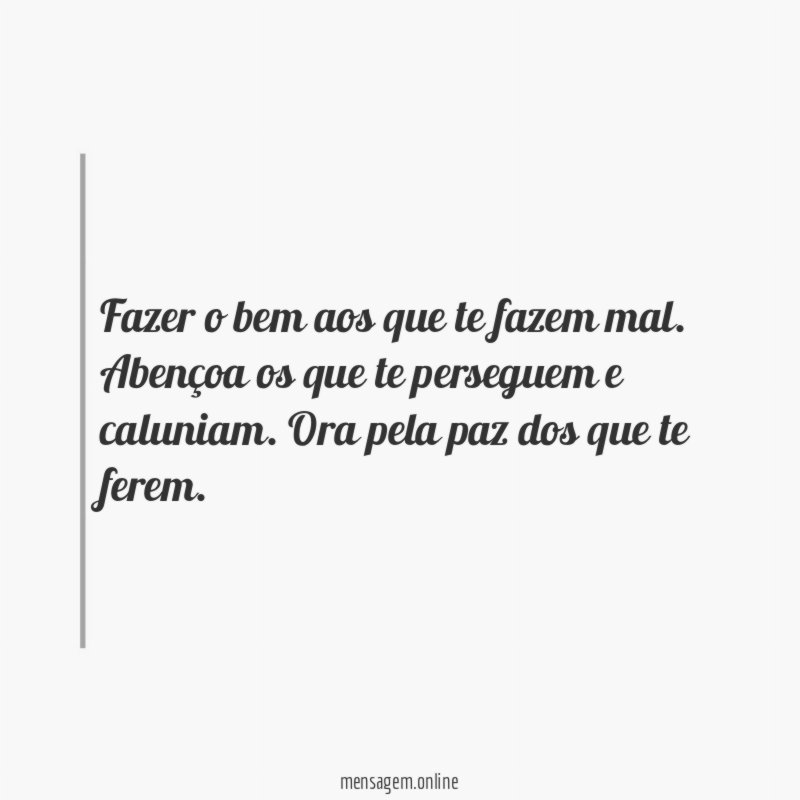 Fazer o bem aos que te fazem mal