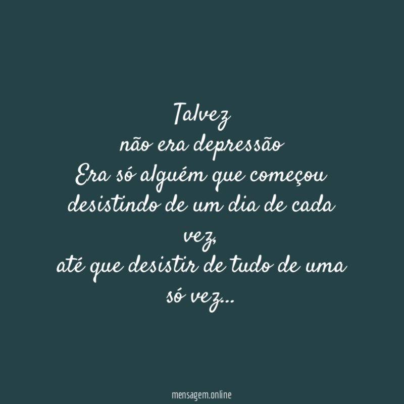 Talvez não era depressão Era só alguém que começou desistindo de