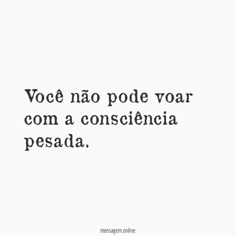 Você não pode voar com a consciência pesada