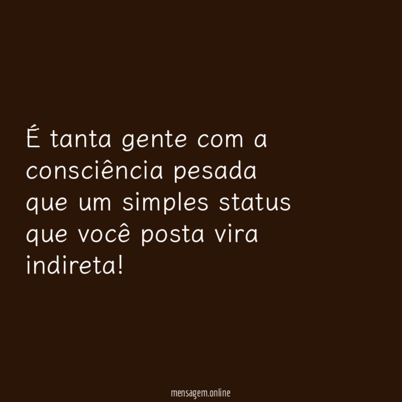 É tanta gente com a consciência pesada que