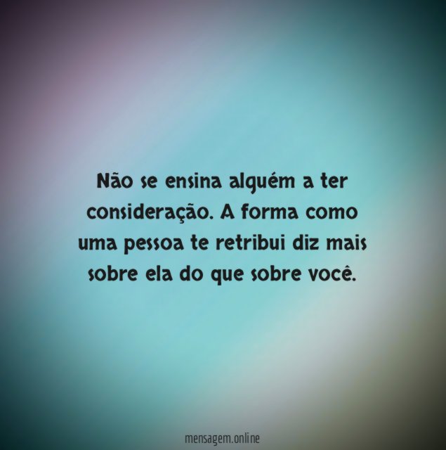 Não se ensina alguém a ter consideração