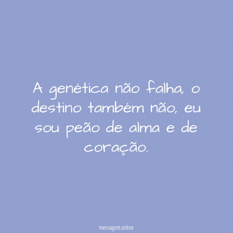 A genética não falha