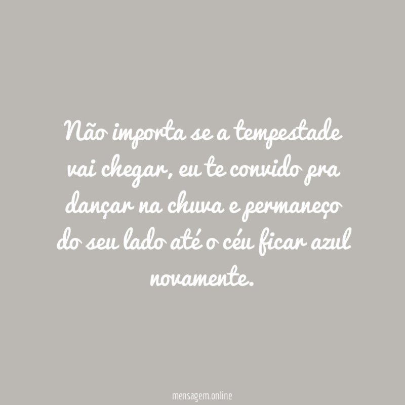 Não importa se a tempestade vai chegar