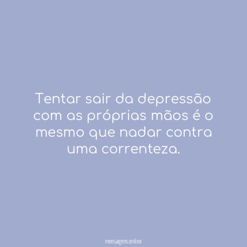 Tentar sair da depressão com as próprias mãos