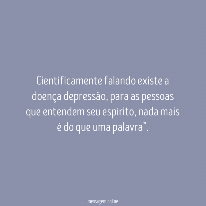 Cientificamente falando existe a doença depressão