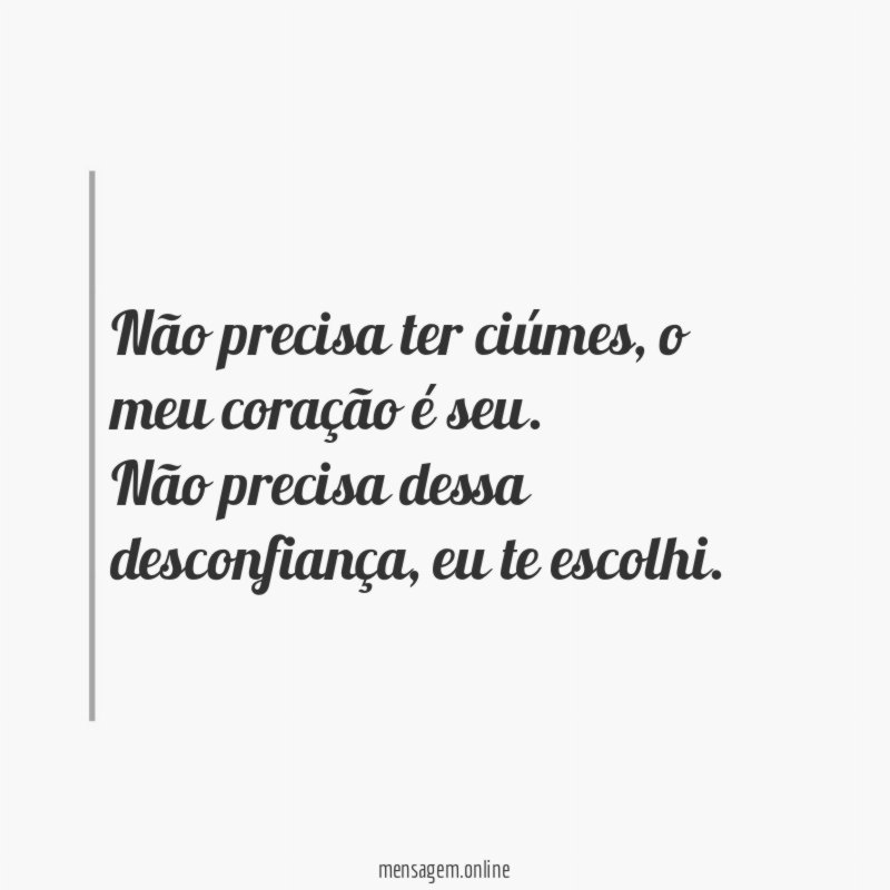 Não precisa ter ciúmes