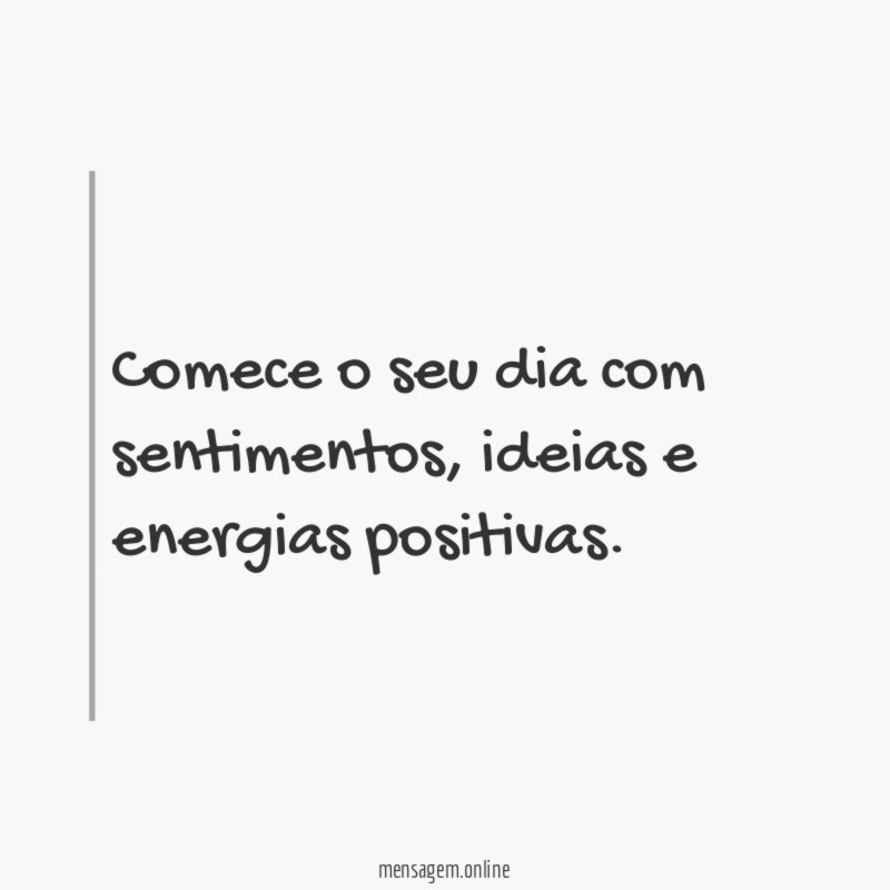 Comece o seu dia com sentimentos