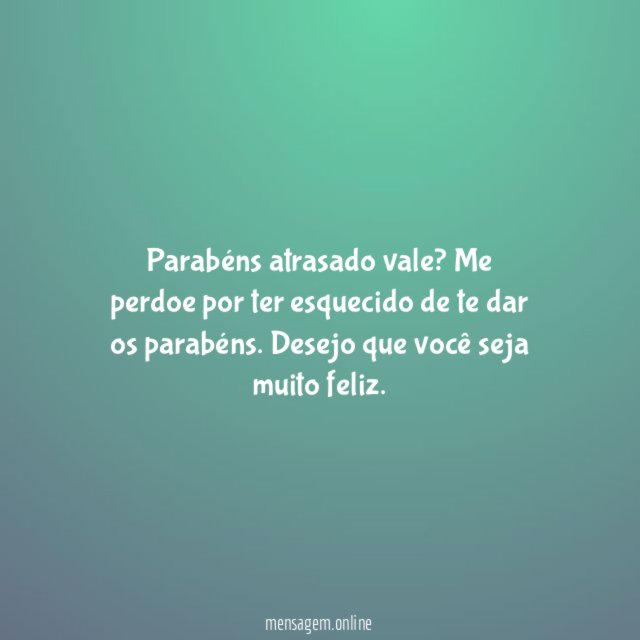 Parabéns atrasado vale