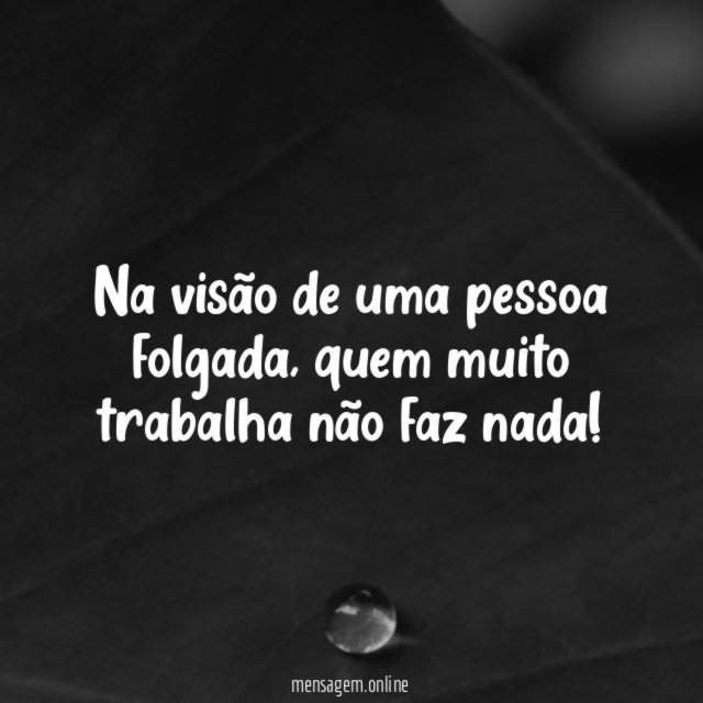 Na visão de uma pessoa folgada