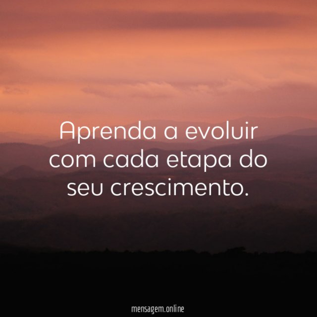 Aprenda a evoluir com cada etapa do seu crescimento