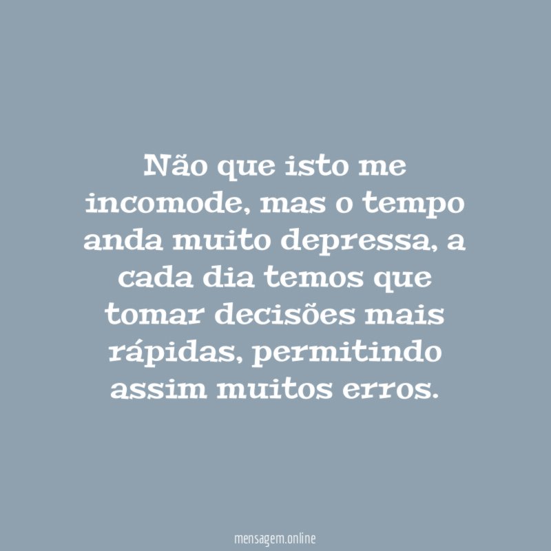Não que isto me incomode