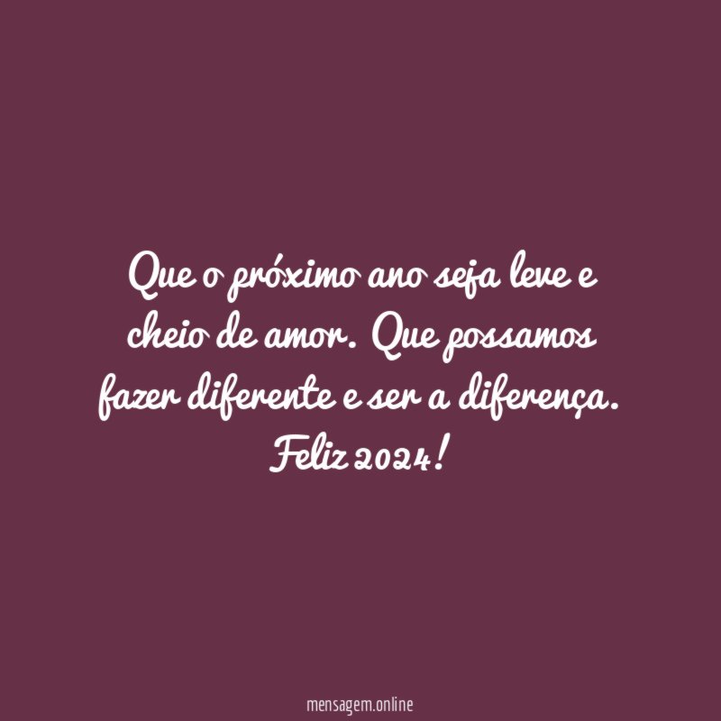 Que o próximo ano seja leve e cheio de amor