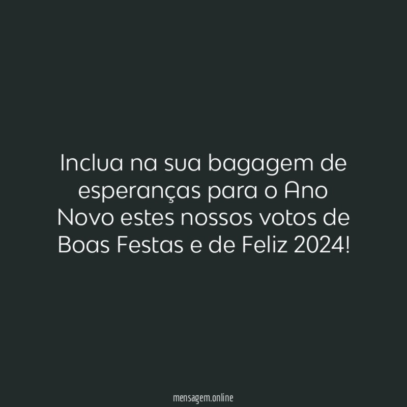 Inclua na sua bagagem de esperanças para