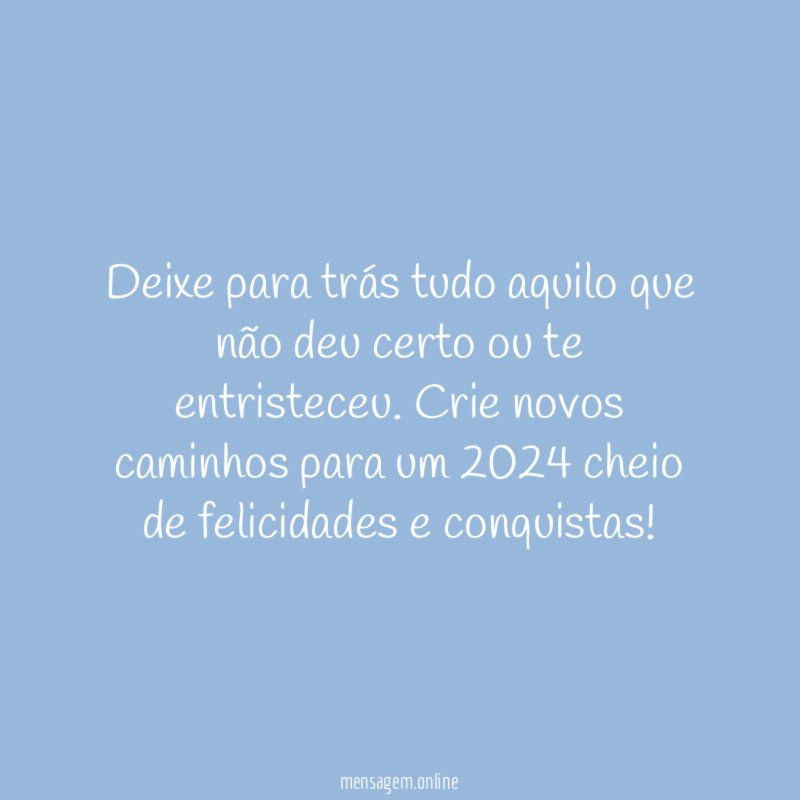 Deixe para trás tudo aquilo que não deu