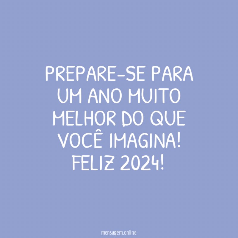 Prepare-se para um ano muito melhor do que você imagina
