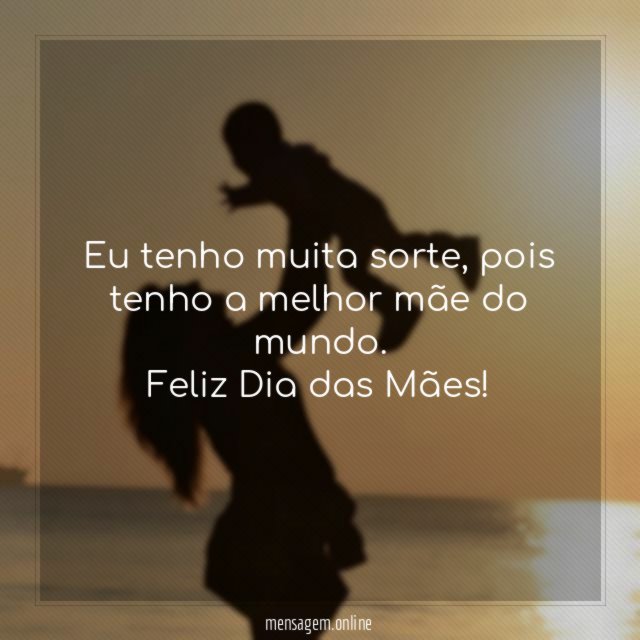 Eu tenho muita sorte