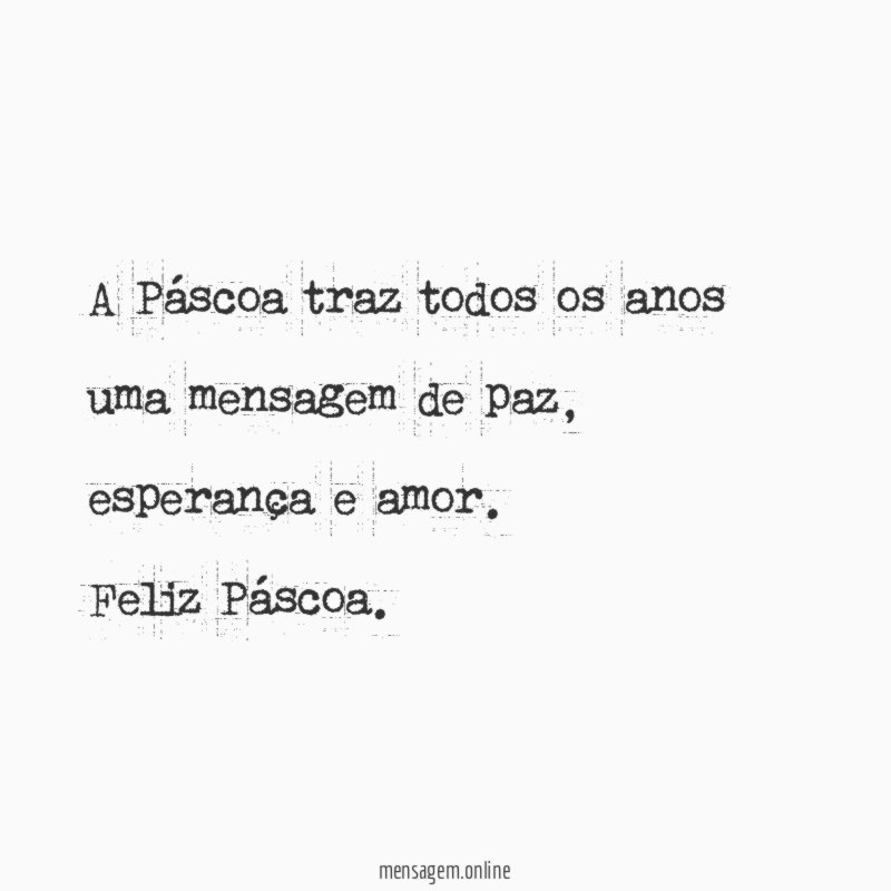 A Páscoa traz todos os anos uma mensagem de paz