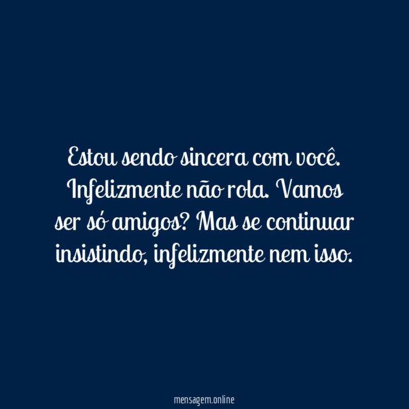 Estou sendo sincera com você
