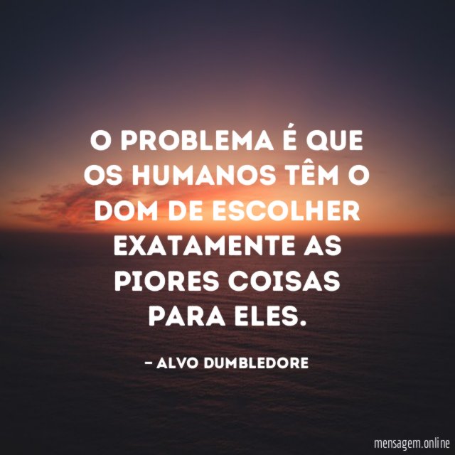 O problema é que os humanos têm