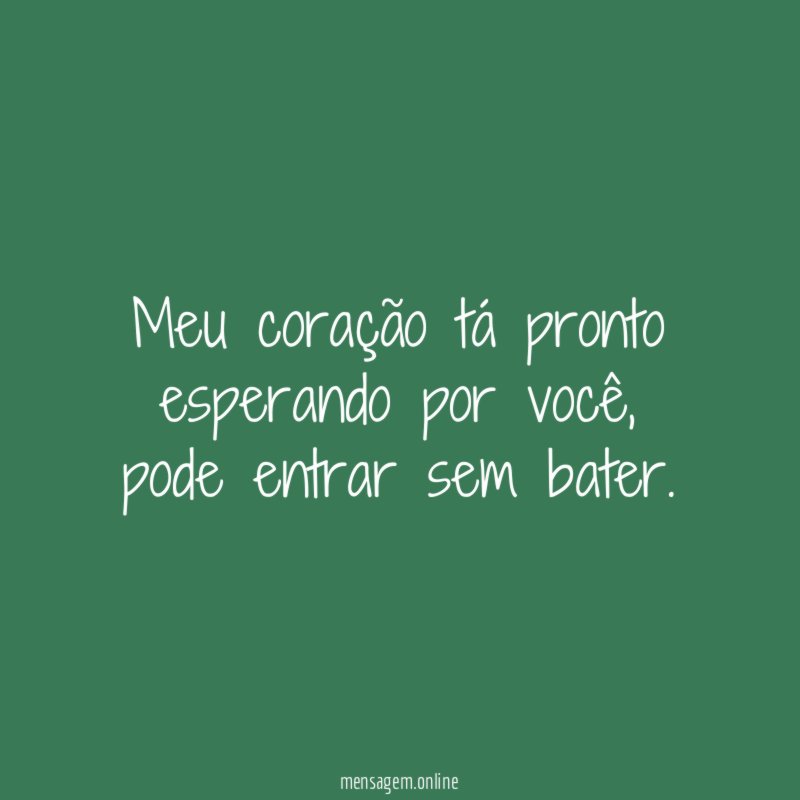 Meu coração tá pronto esperando por você