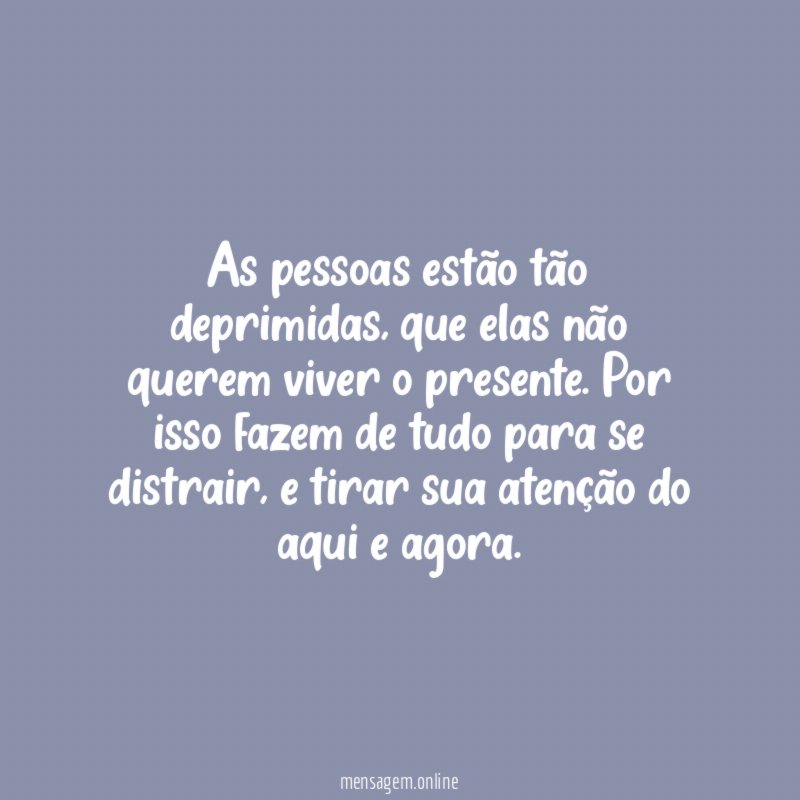 As pessoas estão tão deprimidas