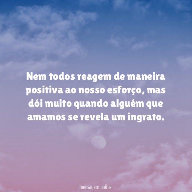 Nem todos reagem de maneira positiva ao nosso esforço