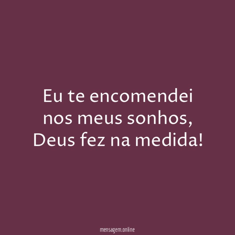 Eu te encomendei nos meus sonhos