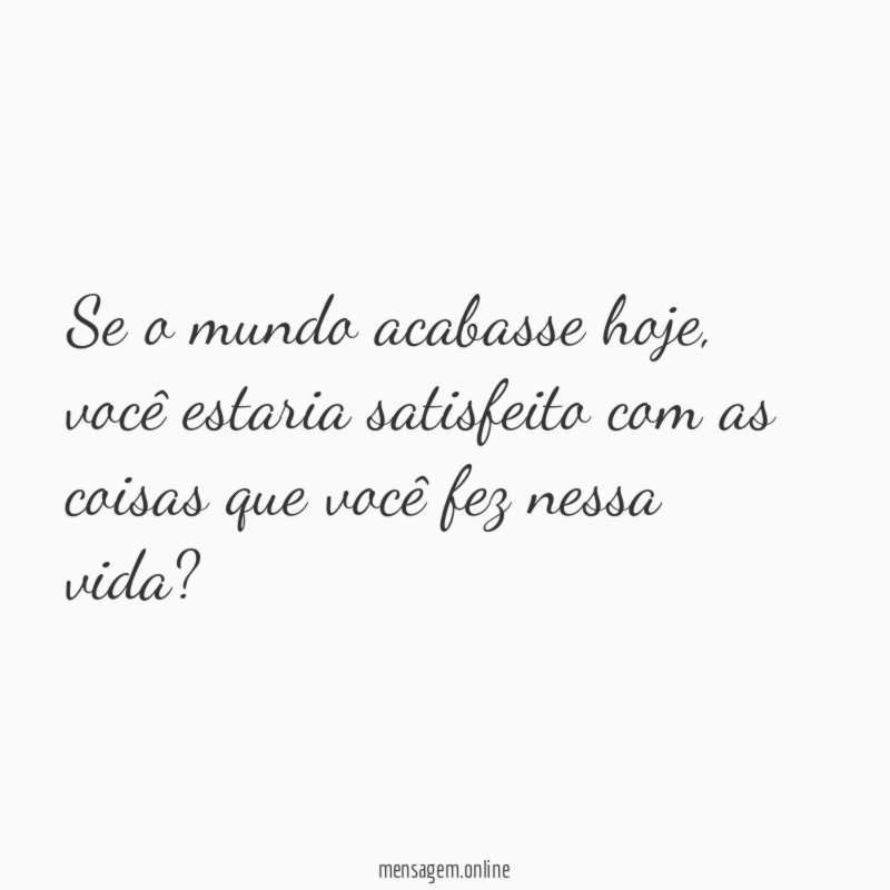 Se o mundo acabasse hoje